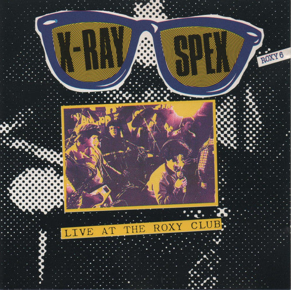 X-Ray Spex - Live At The Roxy Club (CD, Album) - De Platen Aap – Vinylwinkel in Brielle & online webshop voor muziekliefhebbers