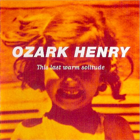 Ozark Henry - This Last Warm Solitude (CD, Album) - De Platen Aap – Vinylwinkel in Brielle & online webshop voor muziekliefhebbers
