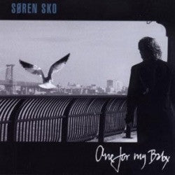 Søren Sko - One For My Baby (CD, Album) - De Platen Aap – Vinylwinkel in Brielle & online webshop voor muziekliefhebbers