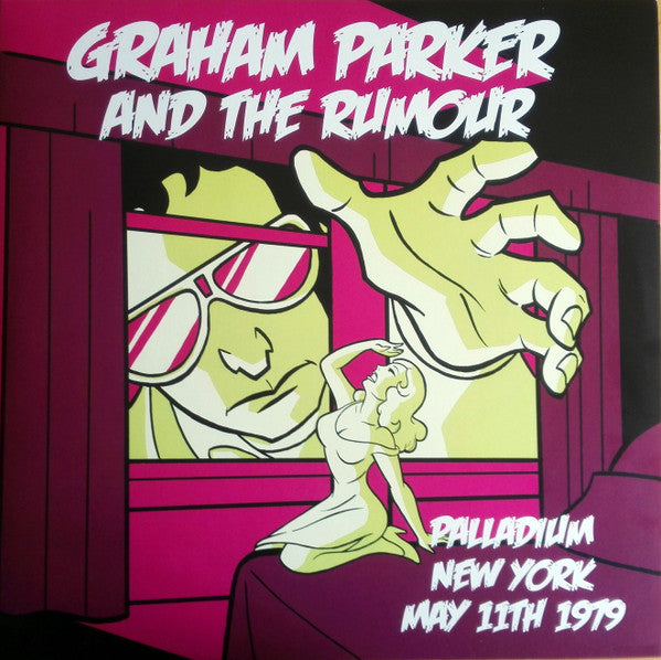 Graham Parker & The Rumour* : Palladium New York May 11th 1979 (2xLP, Album)