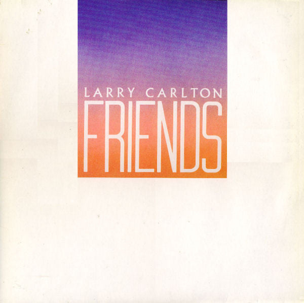 Larry Carlton : Friends (LP, Album)