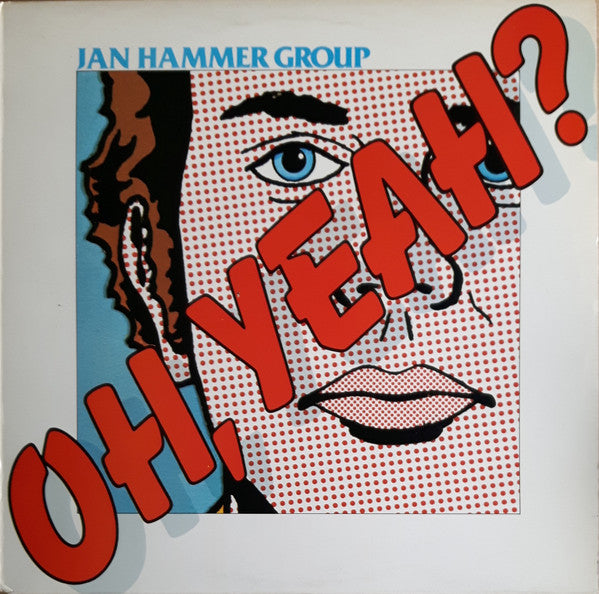 Jan Hammer Group : Oh, Yeah? (LP, Album)