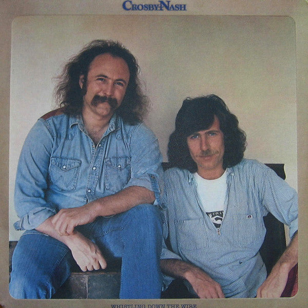 Crosby - Nash* : Whistling Down The Wire (LP, Album, Kee)