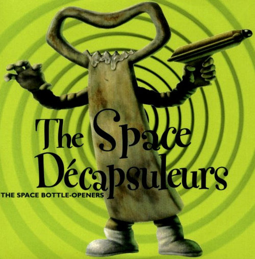 The Space Décapsuleurs* : The Space Bottle-Openers (CD, Single)