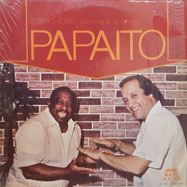Roberto Torres, Papaito : Roberto Torres Presenta A Su Amigo Papaito (LP, Album)