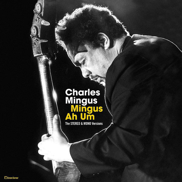 Charles Mingus : Mingus Ah Um The Stereo & Mono Versions (LP,Album,Limited Edition,Stereo,Mono)