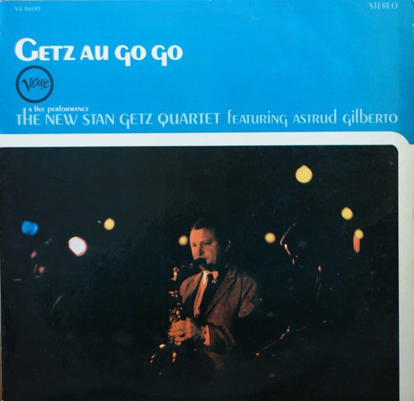 The New Stan Getz Quartet Featuring Astrud Gilberto - Getz Au Go Go (LP, Album) - De Platen Aap – Vinylwinkel in Brielle & online webshop voor muziekliefhebbers