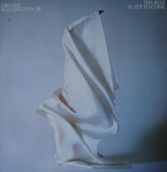 Grover Washington, Jr. : The Best Is Yet To Come (LP,Album)