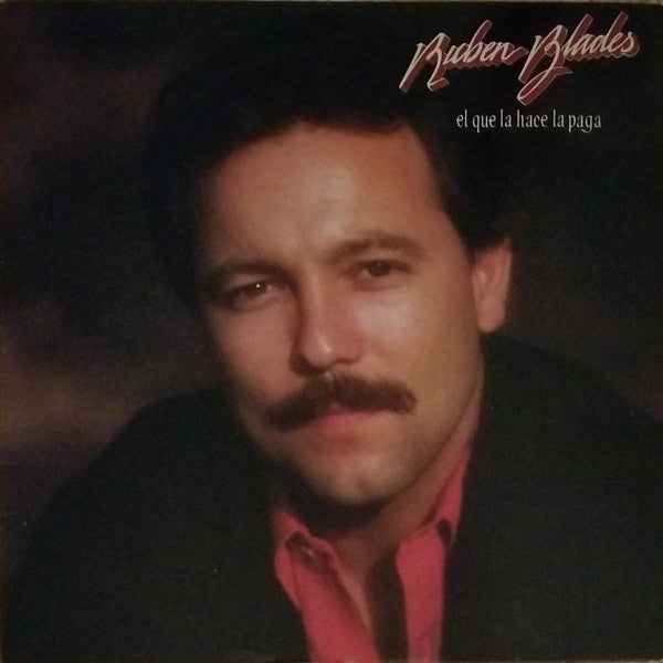 Ruben Blades : El Que La Hace La Paga (LP, Album)