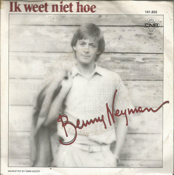 Benny Neyman : Ik Weet Niet Hoe (7", Single)