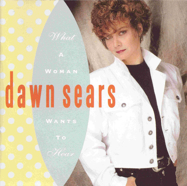Dawn Sears - What A Woman Wants To Hear (CD, Album) - De Platen Aap – Vinylwinkel in Brielle & online webshop voor muziekliefhebbers
