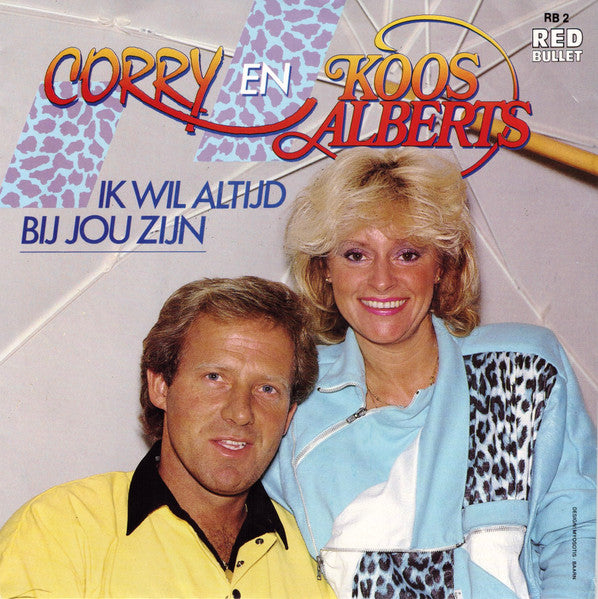 Corry* En Koos Alberts : Ik Wil Altijd Bij Jou Zijn (7", Single)