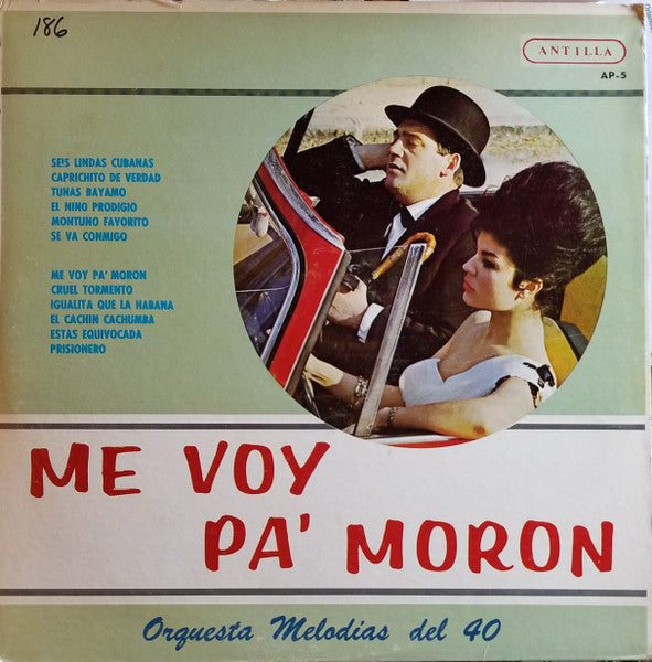 Orquesta Melodias Del 40 : Me Voy Pa' Moron (LP, Album, Mono, RE)