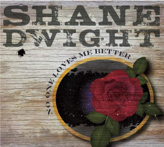 Shane Dwight : No One Loves Me Better (CD, Album)