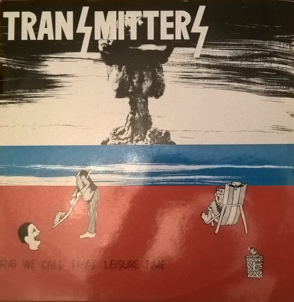 Transmitters* : And We Call That Leisure Time (LP, Album)