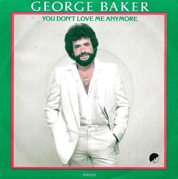 George Baker : You Don't Love Me Anymore (7", Single)