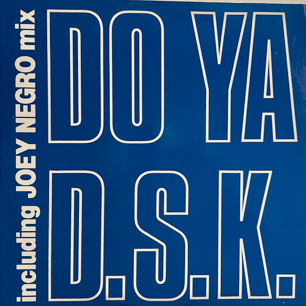 DSK : Do Ya (12")