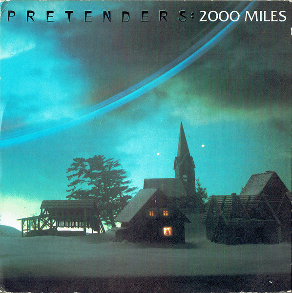 Pretenders* : 2000 Miles (7", Gat)