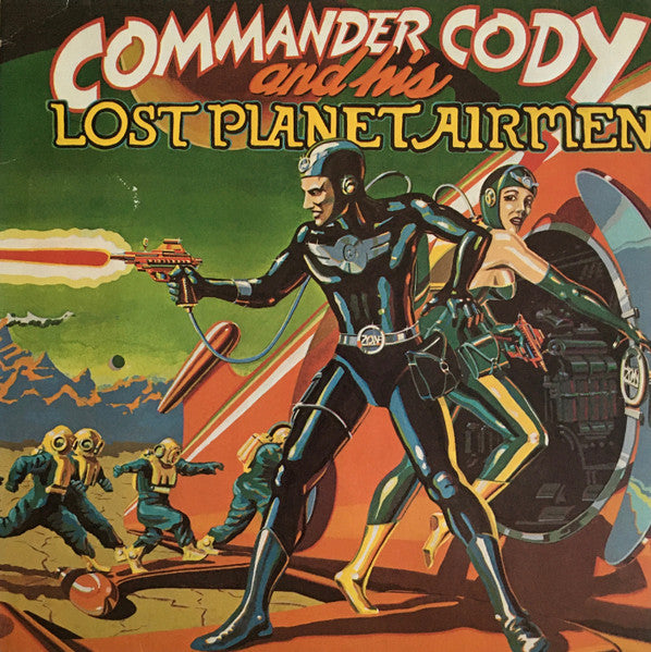 Commander Cody And His Lost Planet Airmen : Commander Cody And His Lost Planet Airmen (LP, Album, RE)