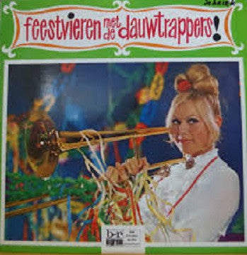 De Dauwtrappers : Feestvieren Met De Dauwtrappers (LP, Album)