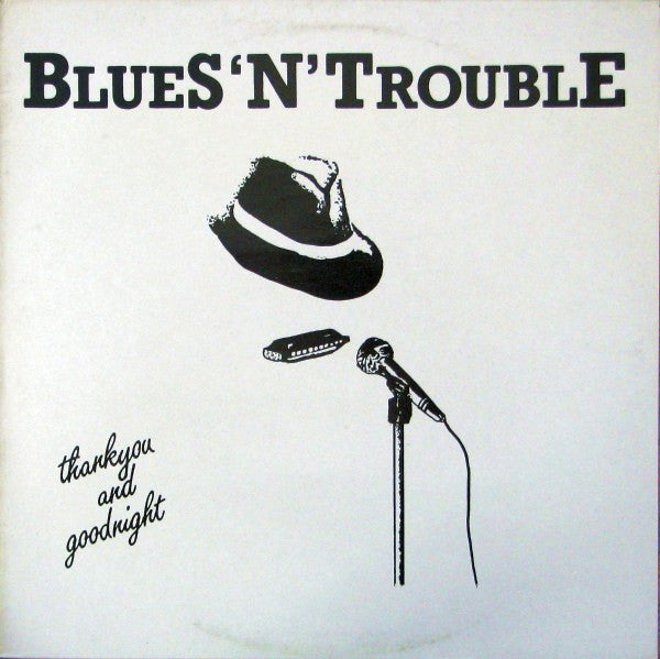 Blues 'N' Trouble : Thankyou And Goodnight (LP, Album)