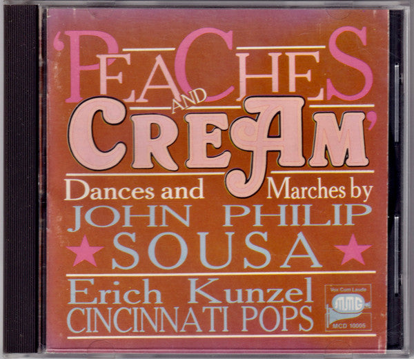 Erich Kunzel, Cincinnati Pops* : Peaches And Cream - Dances And Marches By John Philip Sousa (CD, Album, Mat)