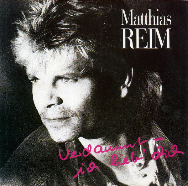 Matthias Reim : Verdammt, Ich Lieb' Dich (7", Single)