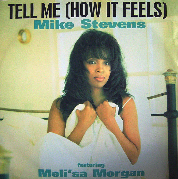 Mike Stevens Featuring Meli'sa Morgan : Tell Me (How It Feels) (12")