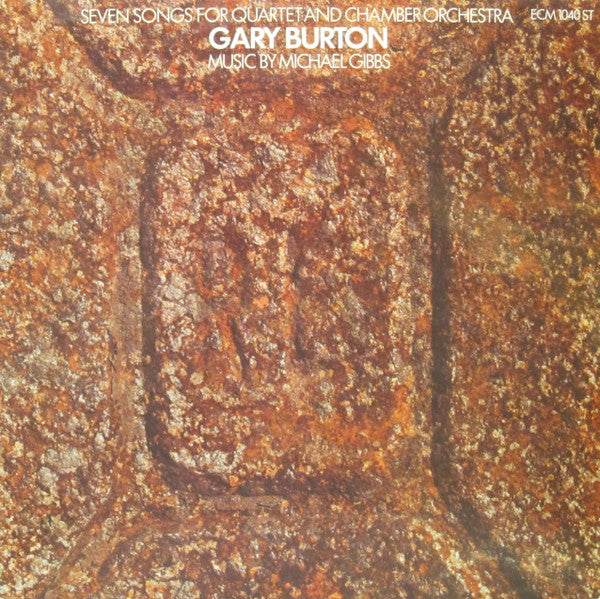 Gary Burton Music By Michael Gibbs : Seven Songs For Quartet And Chamber Orchestra (LP, Album)