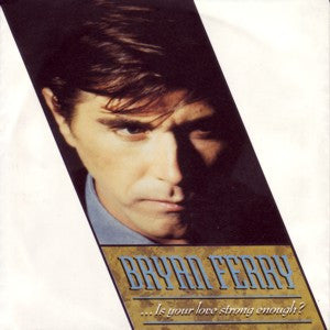 Bryan Ferry : ... Is Your Love Strong Enough? (12", Maxi)