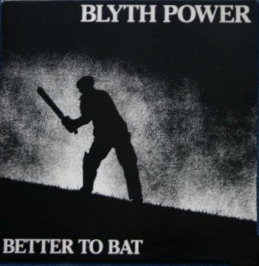 Blyth Power : Better To Bat (12", Single)