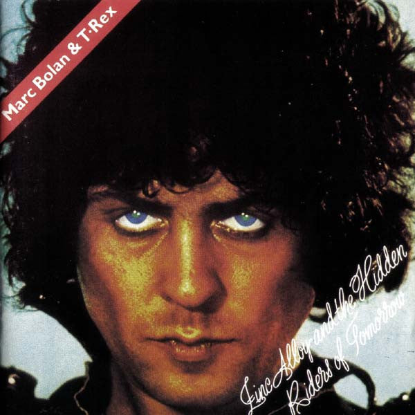 Marc Bolan & T•Rex* : Zinc Alloy And The Hidden Riders Of Tomorrow (LP, Album, RE)