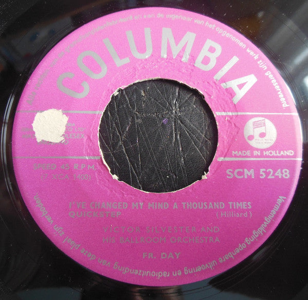 Victor Silvester And His Ballroom Orchestra : I've Changed My Mind A Thousand Times (7")