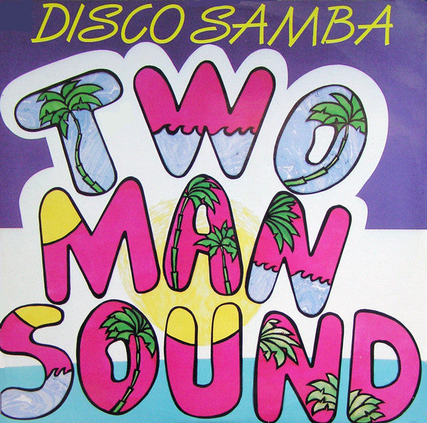 Two Man Sound : Disco Samba / Que Tal America (12",45 RPM,Stereo)