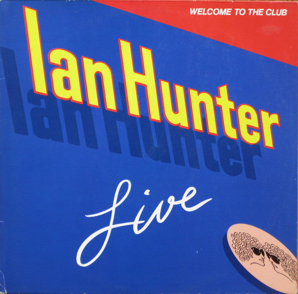 Ian Hunter : Welcome To The Club - Live (LP,Album)