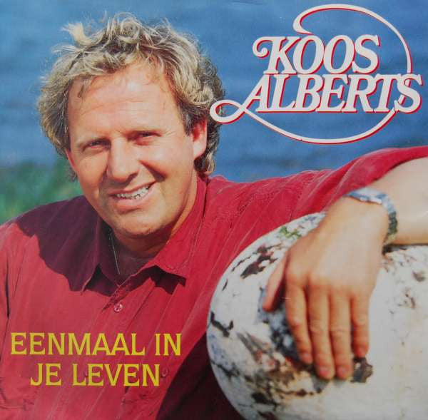 Koos Alberts : Eenmaal In Je Leven (7")