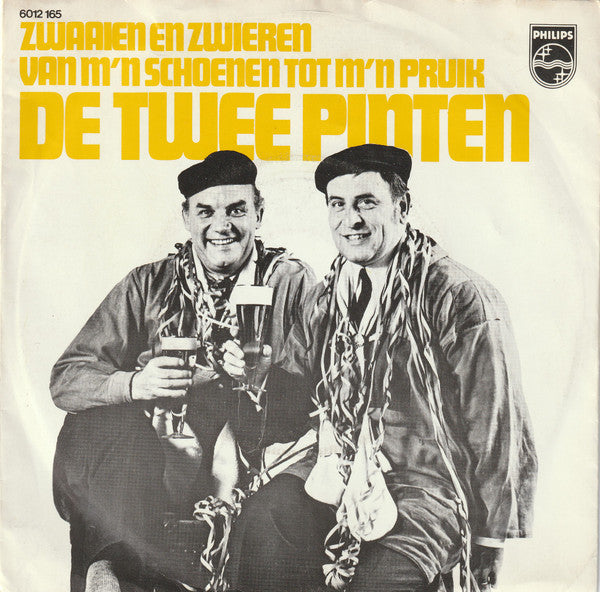 De Twee Pinten : Zwaaien En Zwieren / Van M'n Schoenen Tot M'n Pruik (7", Single, Inj)
