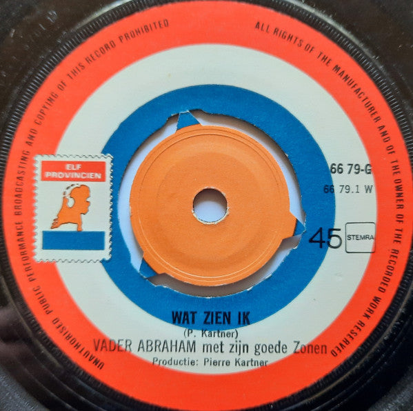 Vader Abraham Met Zijn Goede Zonen* : Wat Zien Ik! (7", Single)