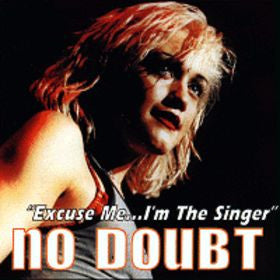 No Doubt : Excuse Me...I'm The Singer (CD, Unofficial)
