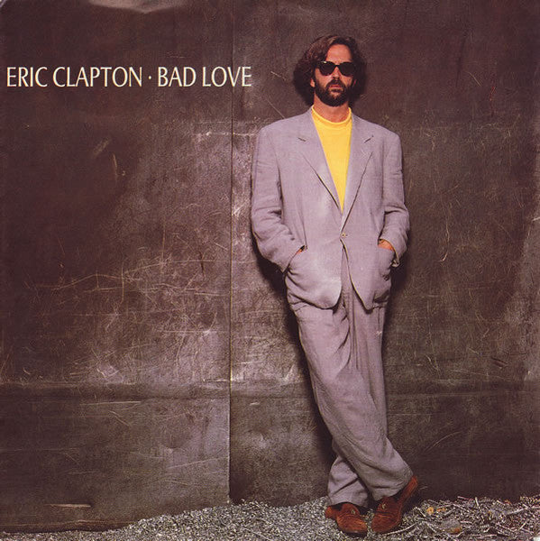 Eric Clapton : Bad Love (7", Single)