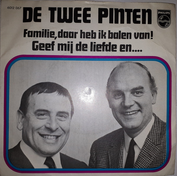 De Twee Pinten : Geef Mij De Liefde En... (7", Single, Mono)