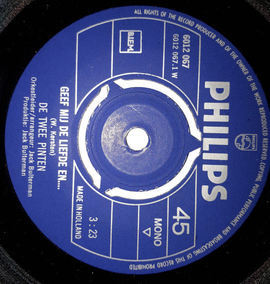 De Twee Pinten : Geef Mij De Liefde En... (7", Single, Mono)
