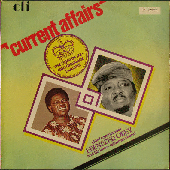 Chief Commander Ebenezer Obey & His Inter-Reformers Band : Current Affairs (LP,Album)