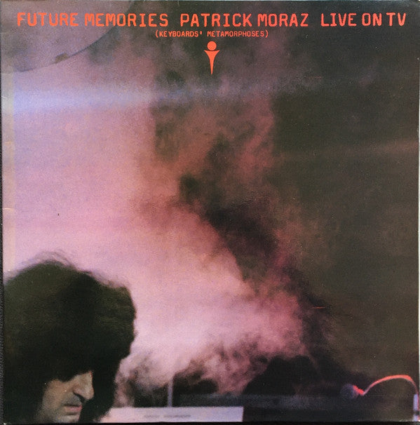Patrick Moraz : Future Memories Live On TV (Keyboards' Metamorphoses) (LP,Album)