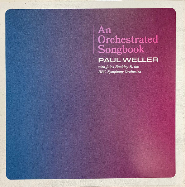 Paul Weller With Jules Buckley & BBC Symphony Orchestra : An Orchestrated Songbook (2xLP, Album, Gat)