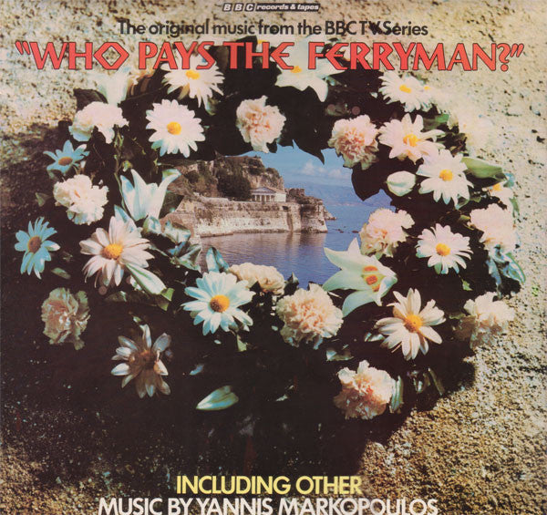 Yannis Markopoulos* : The Original Music From The BBC TV Series "Who Pays The Ferryman?" (LP, Album)