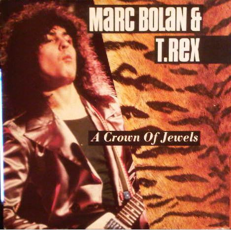 Marc Bolan & T. Rex : A Crown Of Jewels (LP, Comp)