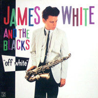 James White & The Blacks : Off White (LP, Album)