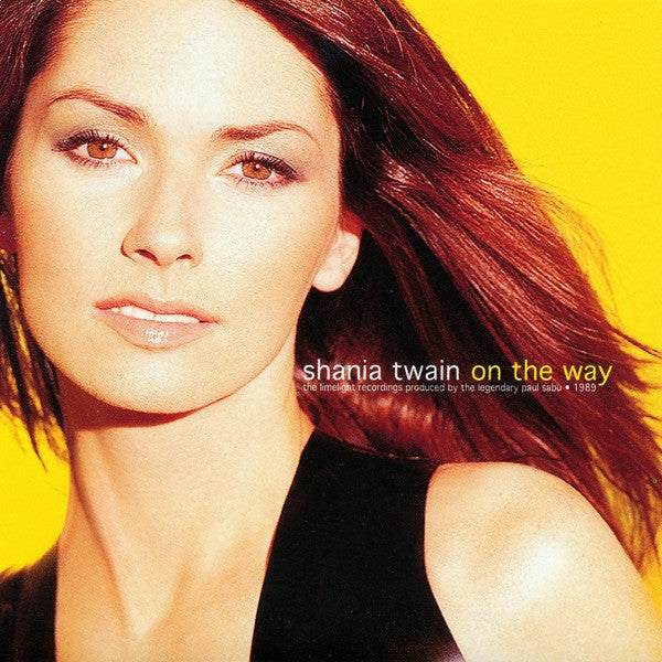 Shania Twain - On The Way (The Limelight Recordings Produced By The Legendary Paul Sabu - 1989) (CD, Album) - De Platen Aap – Vinylwinkel in Brielle & online webshop voor muziekliefhebbers