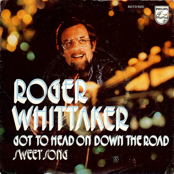 Roger Whittaker : Got To Head On Down The Road (7", Single)